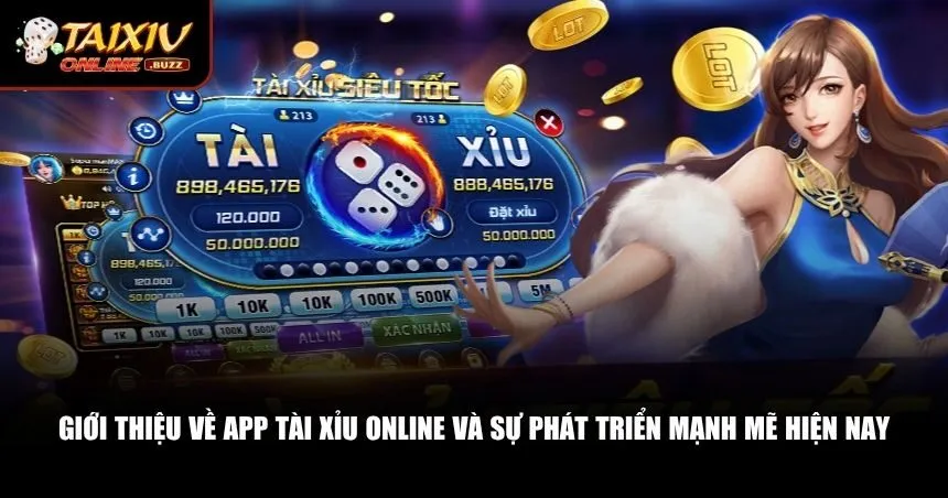 App tài xỉu online Vì sao app tài xỉu online lại bùng nổ mạnh mẽ