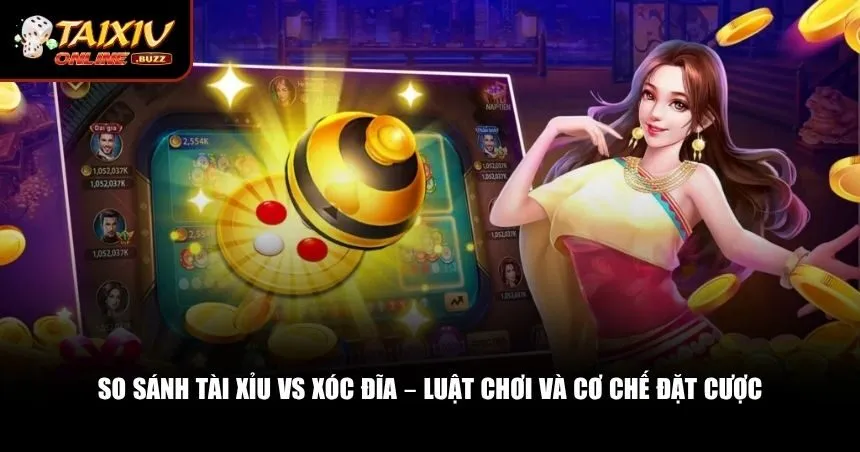 Tài Xỉu Vs Xóc Đĩa – Nên Chơi Cái Nào Để Thắng Lớn Và Giải Trí Đỉnh Cao? Tài xỉu vs xóc đĩa lại có những khác biệt thú vị